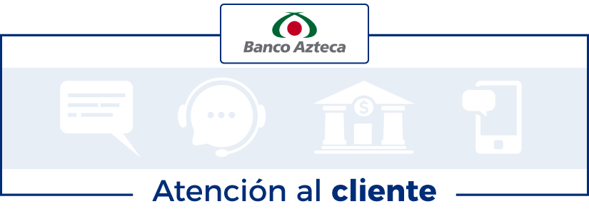 Atención a clientes Banco Azteca