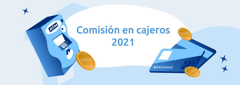 Comisión por retirar dinero en cajeros 2021
