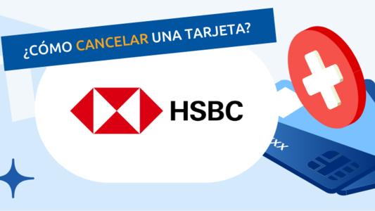 ¿Cómo cancelar una tarjeta HSBC?