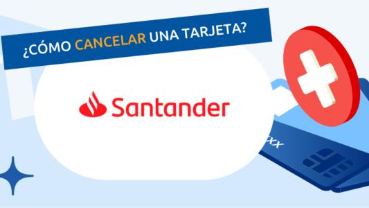 Cancelar tarjeta Santander