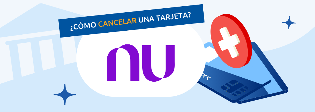 ¿Cómo cancelar una tarjeta Nu?