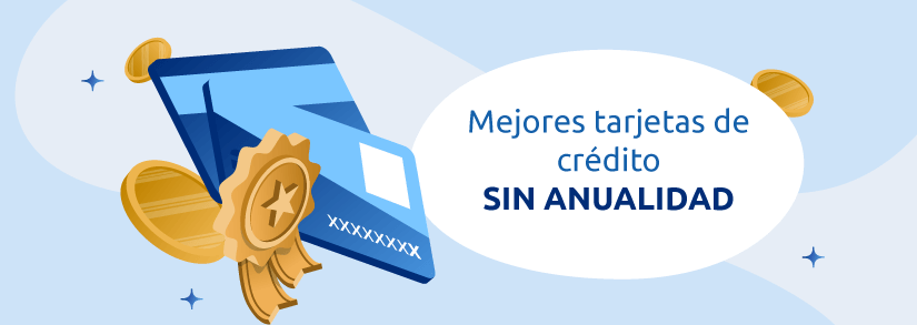 Mejores tarjetas sin anualida